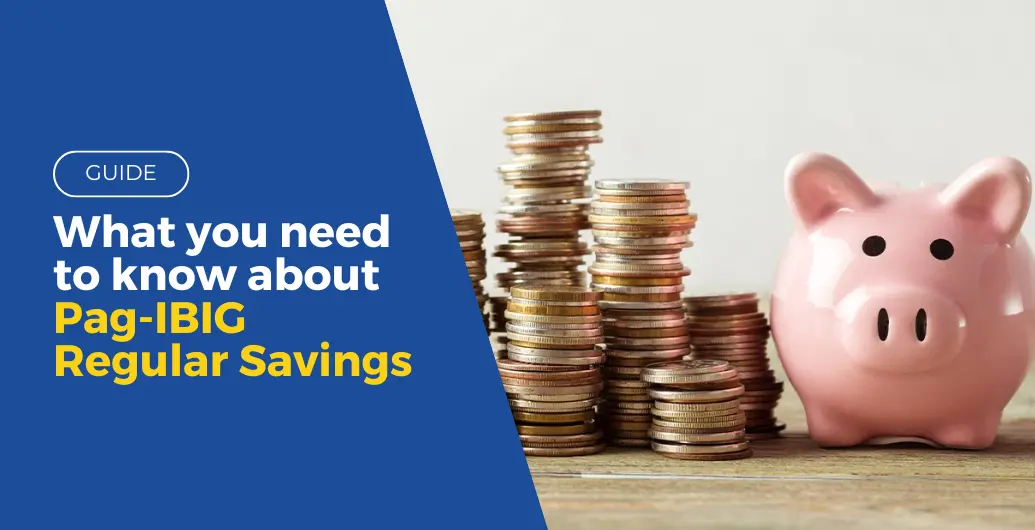 What you need to know about Pag-IBIG Regular Savings