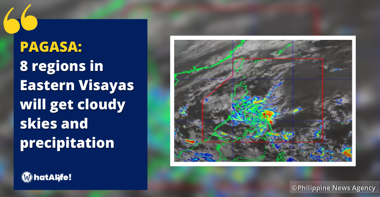 8 regions in Eastern Visayas get cloudy skies due to trough of LPA