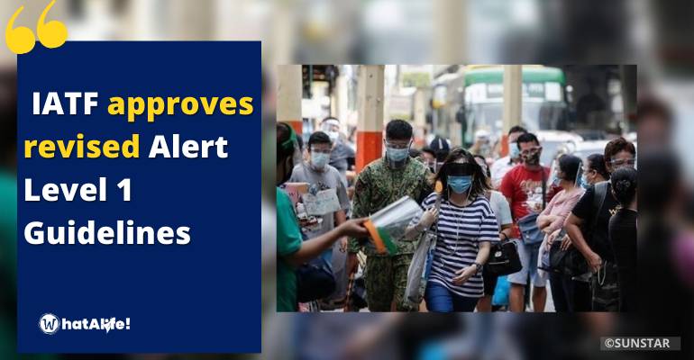 IATF approves revised Alert Level 1 Guidelines