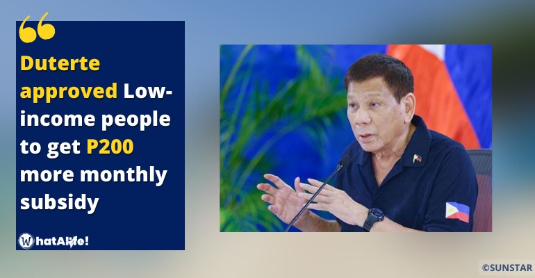 duterte approves P200 monthly subsidy for low income people