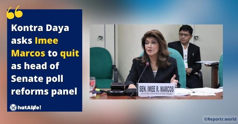 kontra daya wants imee marcos to resign as head of senate poll reforms panel min