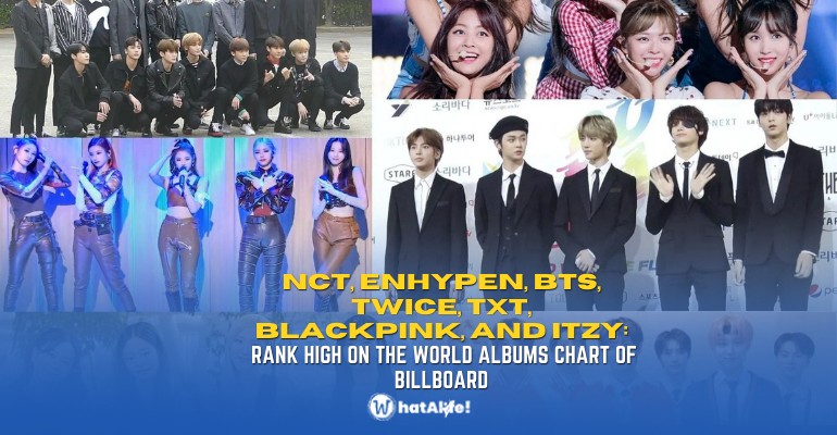 NCT, ENHYPEN, BTS, TWICE, TXT, BLACKPINK, ITZY, join ranks on World Albums Chart of Billboard