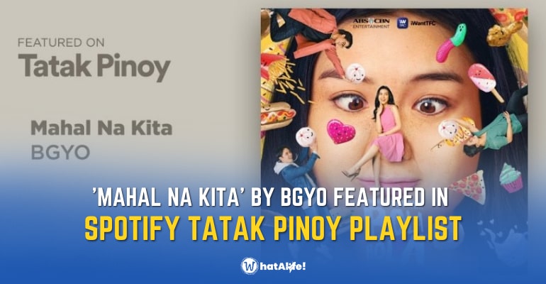 BGYO ‘Mahal Na Kita’ soundtrack featured on Spotify’s ‘Tatak Pinoy’ Playlist