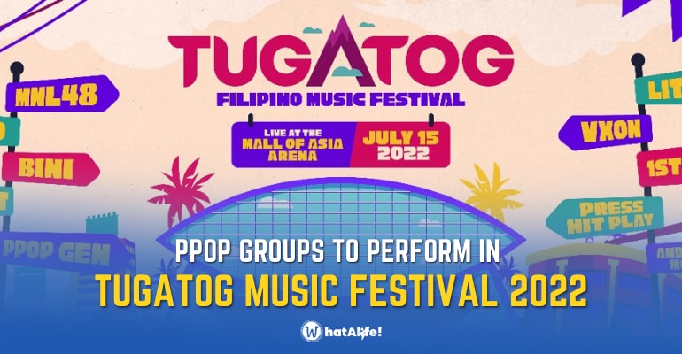 Tugatog Filipino Music Festival 2022: P-pop groups to perform LIVE