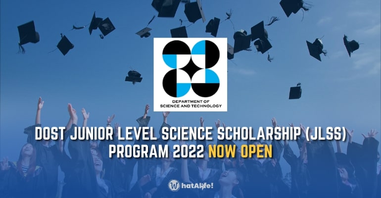 DOST Junior Level Science Scholarship (JLSS) Program 2022 NOW OPEN