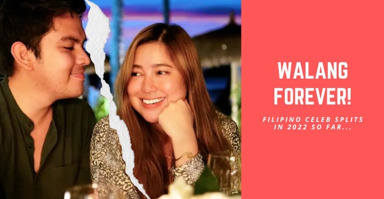 Filipino Celebrity Splits of 2022: The list so far…