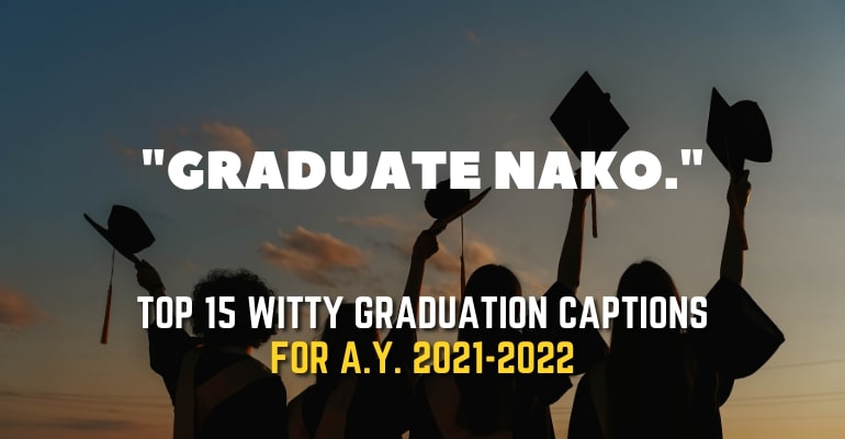 LIST: Top 15 Witty Graduation Post Captions in 2022