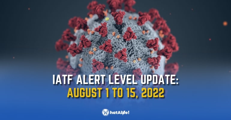 IATF Alert Level Update, August 1 to 15, 2022 