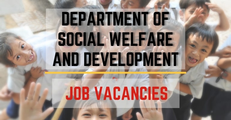 Department of Social Welfare and Development (DSWD) – Job Vacancies / Hiring Positions 2022