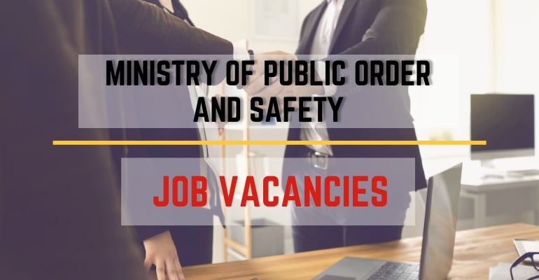 Ministry of Public Order and Safety (MPOS) – Job Vacancies / Hiring Positions 2022