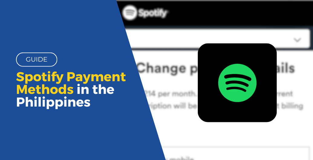 Spotify Payment Methods in the Philippines and How To Use Them