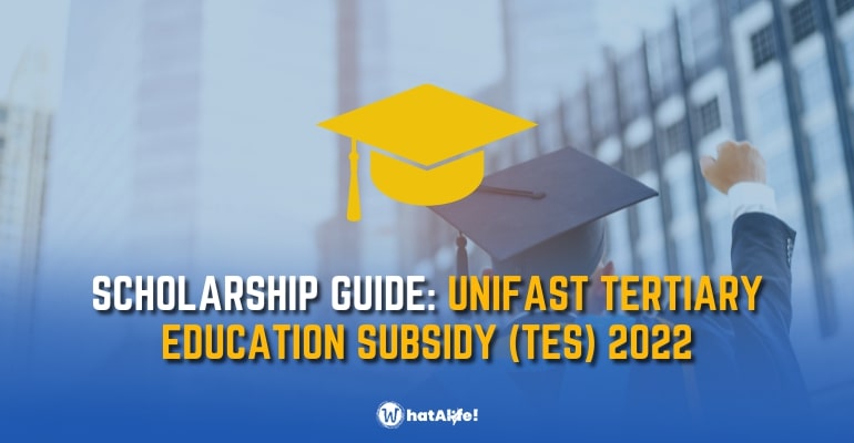 Scholarship Guide: UNIFAST Tertiary Education Subsidy (TES) 2022