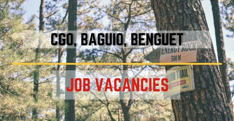 CGO Baguio, Benguet – Job Vacancies / Hiring Positions 2022