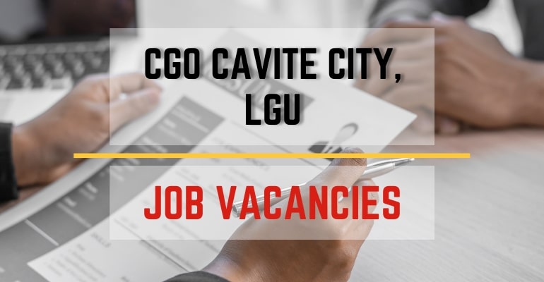 CGO CAVITE CITY, LGU – Job Vacancies / Hiring Positions 2022