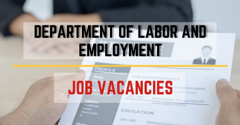Department of Labor and Employment (DOLE) – Job Vacancies / Hiring Positions 2022