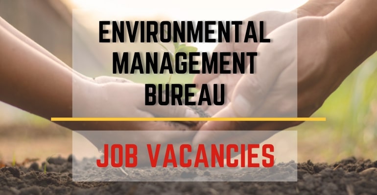 Environmental Management Bureau (EBM) – Job Vacancies / Hiring Positions 2022