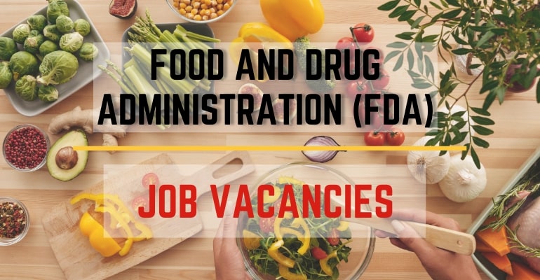 Food and Drug Administration (FDA) – Job Vacancies / Hiring Positions 2022