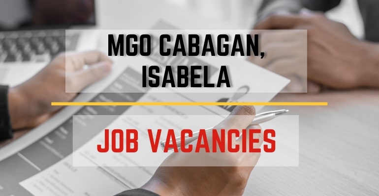 MGO CABAGAN, ISABELA  – Job Vacancies / Hiring Positions 2022