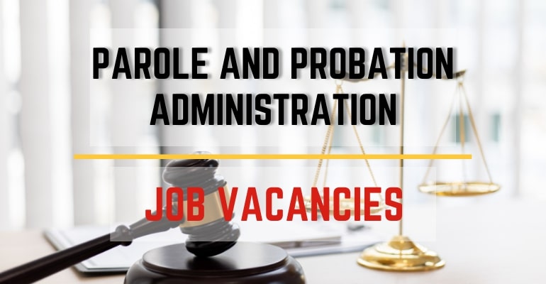 parole-and-probation-administration-job-vacancies-hiring-positions-2022