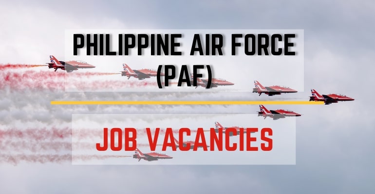 Philippine Air Force (PAF) – Job Vacancies / Hiring Positions 2022