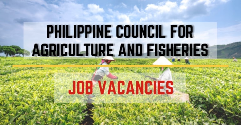 Philippine Council For Agriculture and Fisheries – Job Vacancies / Hiring Positions 2022