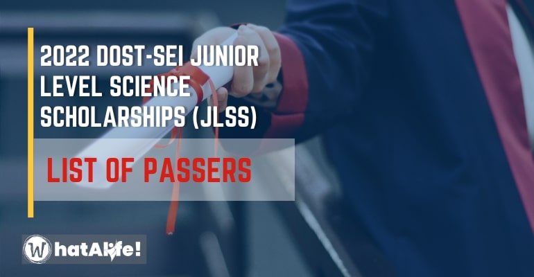 Full List of Passers — 2022 DOST-SEI JUNIOR LEVEL SCIENCE SCHOLARSHIPS (JLSS)