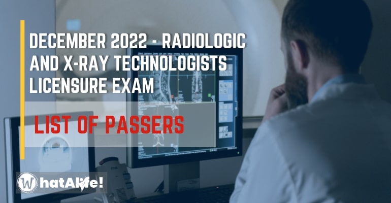 Full List of Passers — December 2022 Radiologic and X-Ray Technologists Licensure Exam