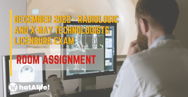 Room Assignment – December 2022 Radiologic and X-Ray Technologists Licensure Exam