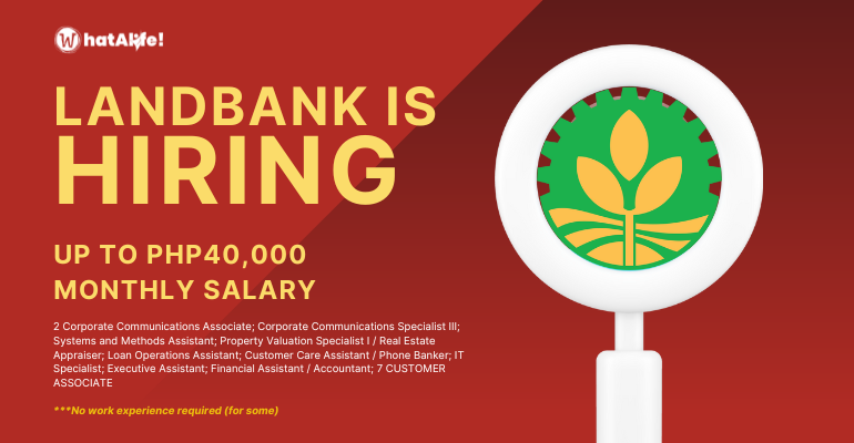 The LANDBANK of the Philippines is HIRING – Apply NOW!