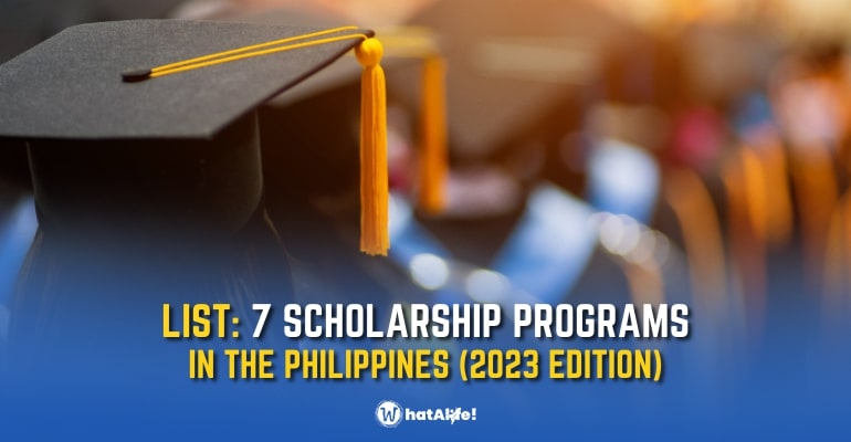 LIST: 7 Scholarship Programs in the Philippines for Filipino Students (2023 Edition)