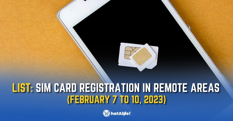 LIST: SIM Card Registration in Remote Areas (February 7 to 10, 2023)