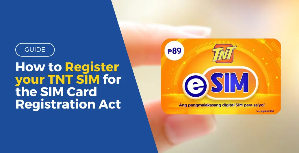 How to Register your TNT SIM for the SIM Card Registration Act