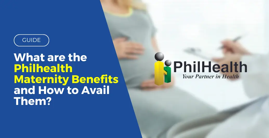 What are the Philhealth Maternity Benefits and How to Avail Them