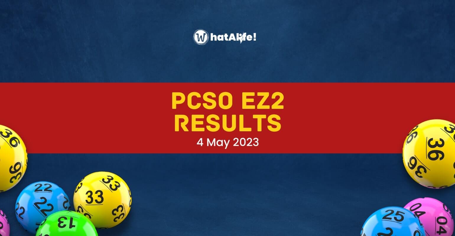 EZ2 2D RESULTS May 4, 2023 (Thursday) WhatALife!