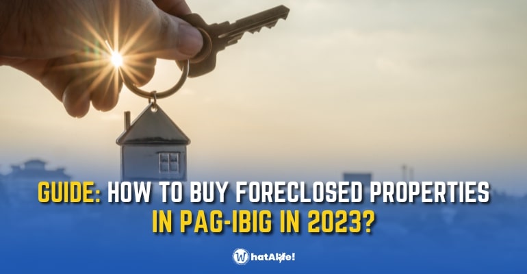 GUIDE: How to Buy Foreclosed Properties in Pag-IBIG?