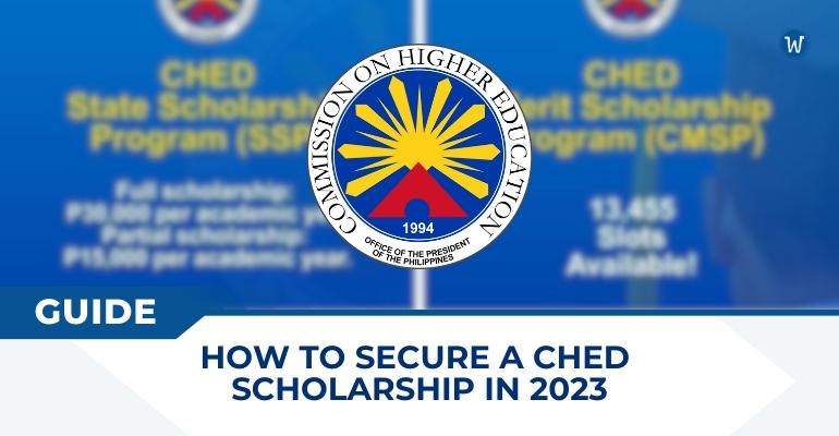 the ultimate guide to securing a ched scholarship in 2023