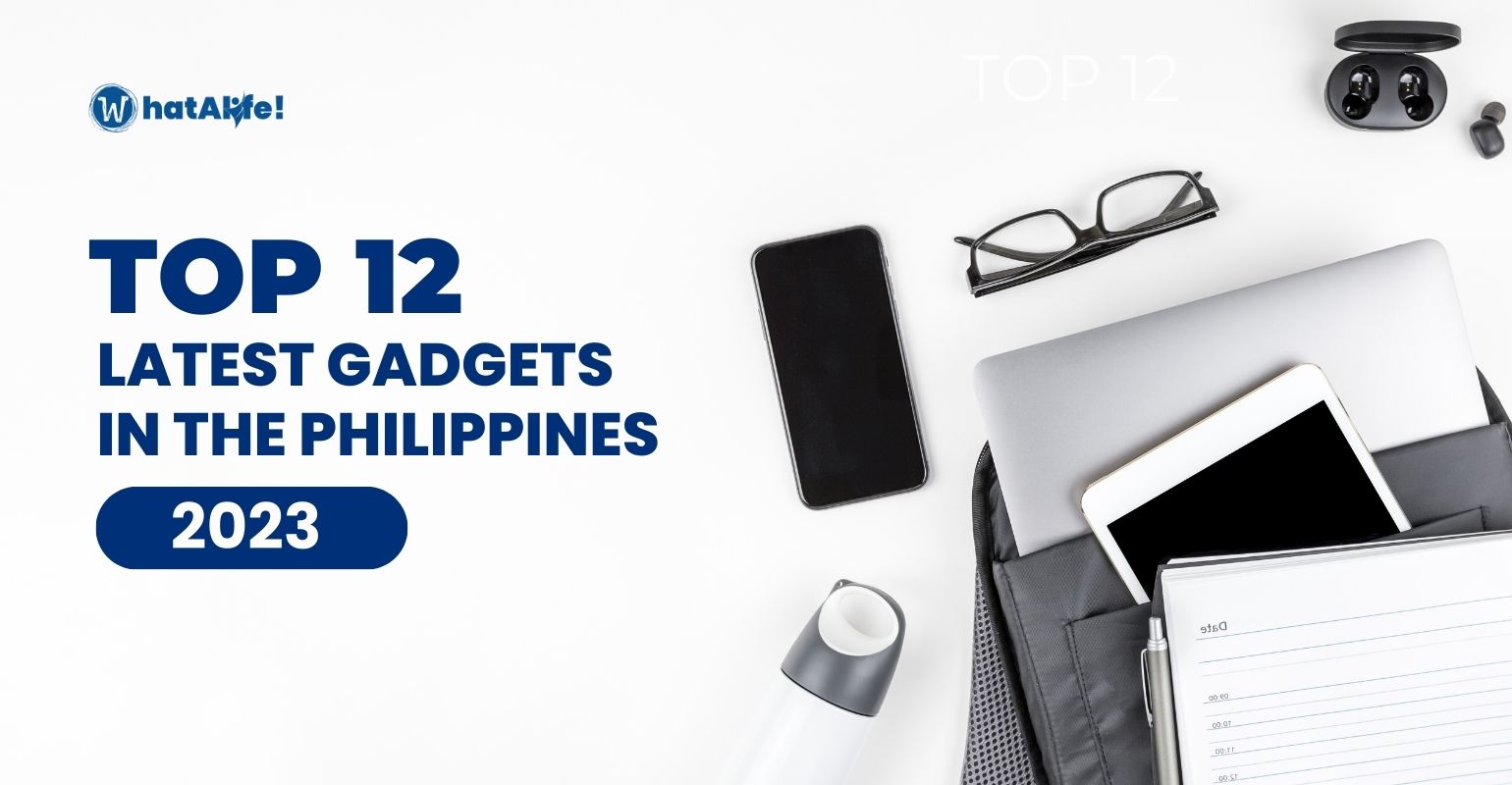 The Top 12 Latest Gadgets in the Philippines 2023