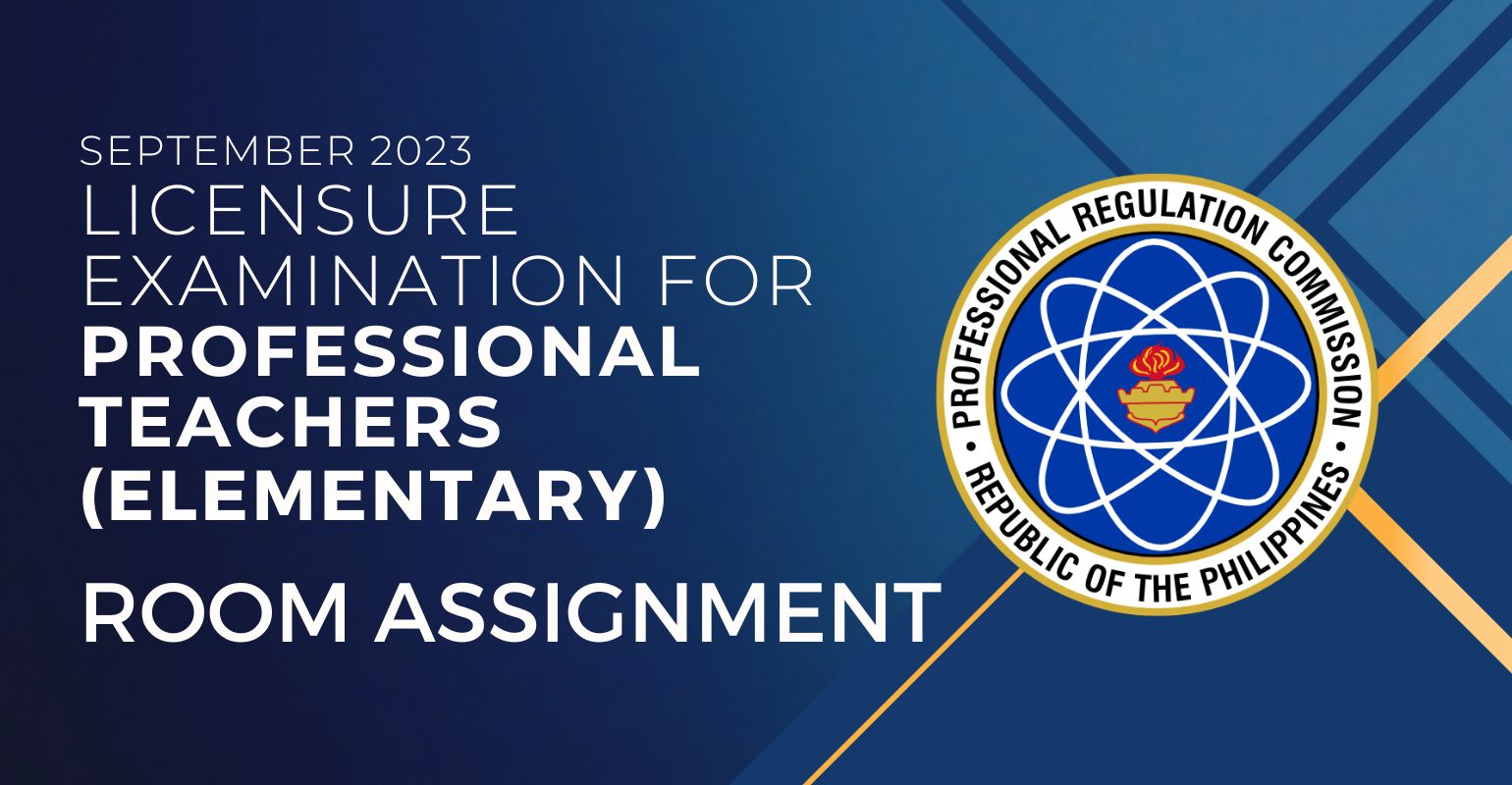 Room Assignment – September 2023 Licensure Examination for Professional Teachers (ELEMENTARY)