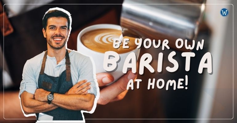 be your own barista at home