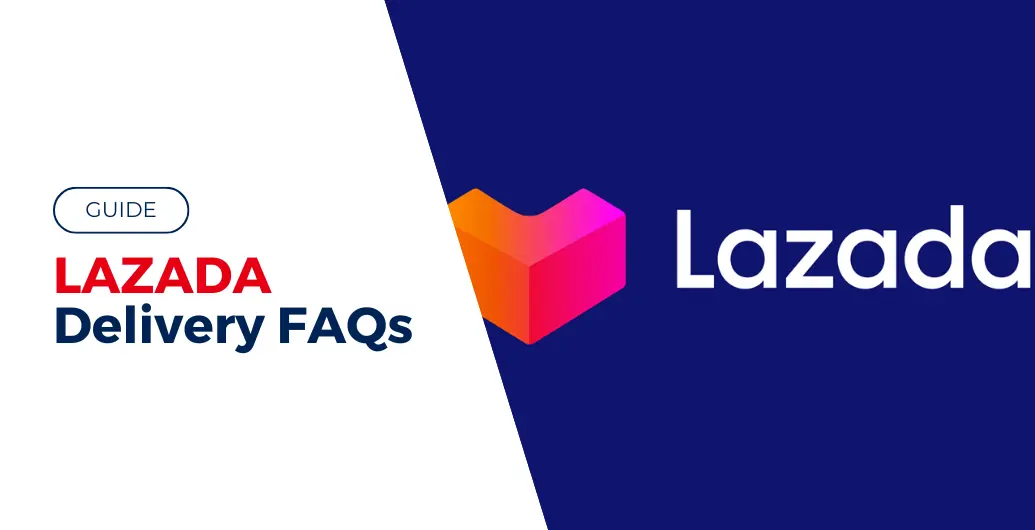 LAZADA Delivery FAQs