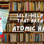 Self help books that aren't the Atomic Habits