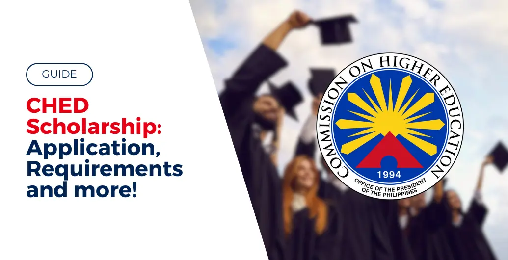 CHED Scholarship 2024-2025: Application, Requirements and more!
