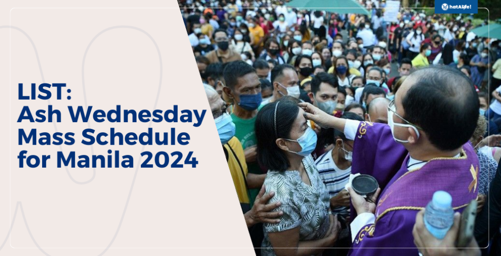 LIST Ash Wednesday Mass Schedule for Manila 2024 WhatALife!