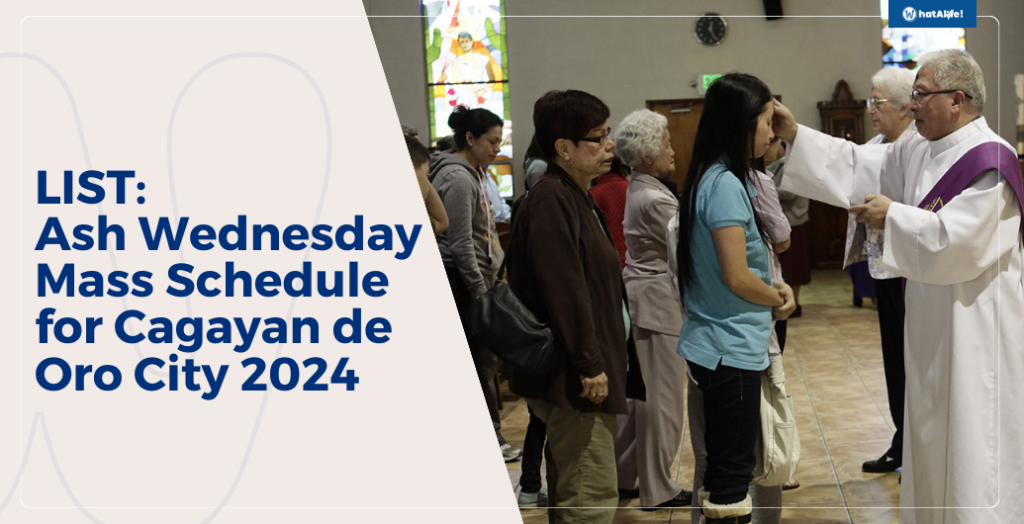 LIST Ash Wednesday Mass Schedule for Cagayan de Oro 2024 WhatALife!