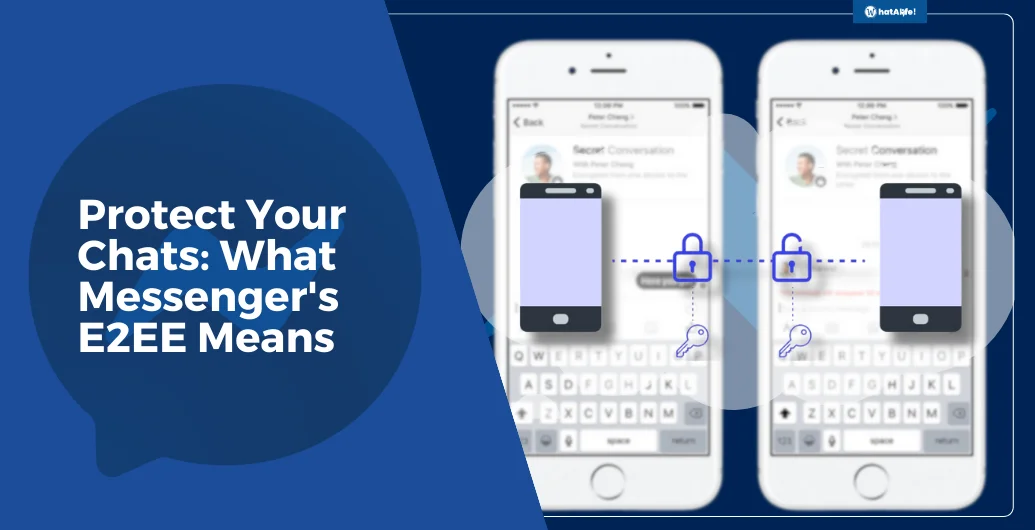 Protect Your Chats: What is end-to-end encrypted chat in Messenger