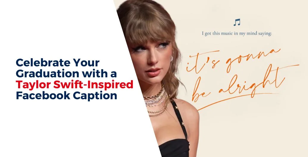 Celebrate Your Graduation with a Taylor Swift-Inspired Facebook Caption