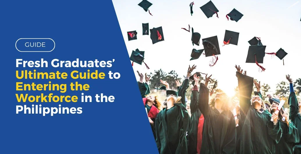 Fresh Graduates’ Ultimate Guide to Entering the Workforce in the Philippines