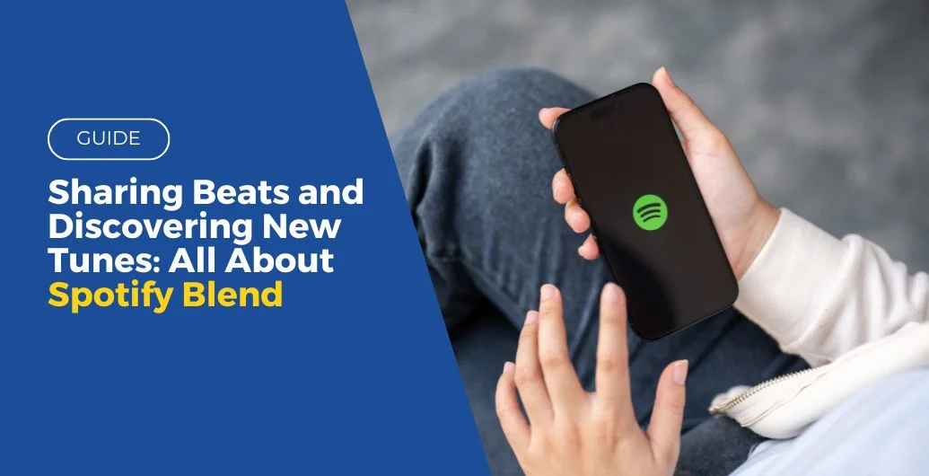 Sharing Beats and Discovering New Tunes: All About Spotify Blend