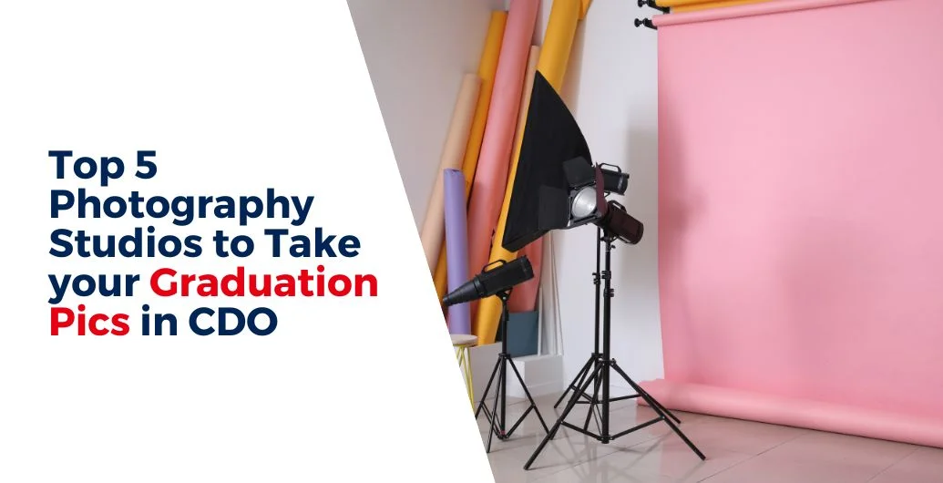 Top 5 Photography Studios to Take your Graduation Pics in CDO
