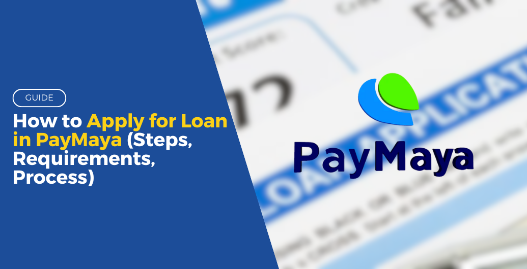 GUIDE: How to Apply for Loan in PayMaya (Steps, Requirements, Process)